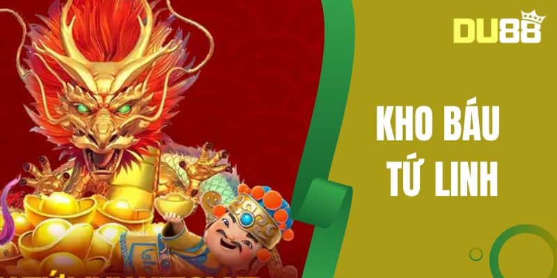 Kho Báu Tứ Linh Tại DU88 - Hành Trình Khám Phá Bí Ẩn