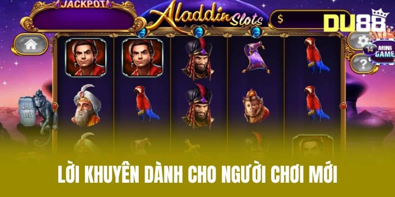 Lời khuyên dành cho người chơi mới