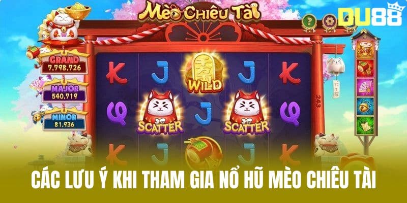Các Lưu Ý Khi Tham Gia Nổ Hũ Mèo Chiêu Tài