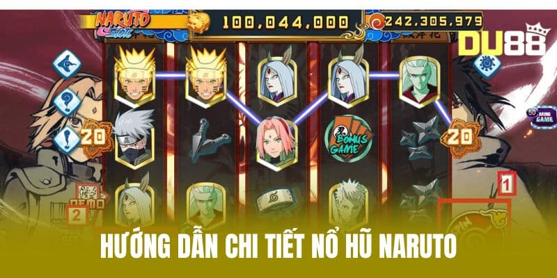 Hướng dẫn chi tiết Nổ hũ Naruto