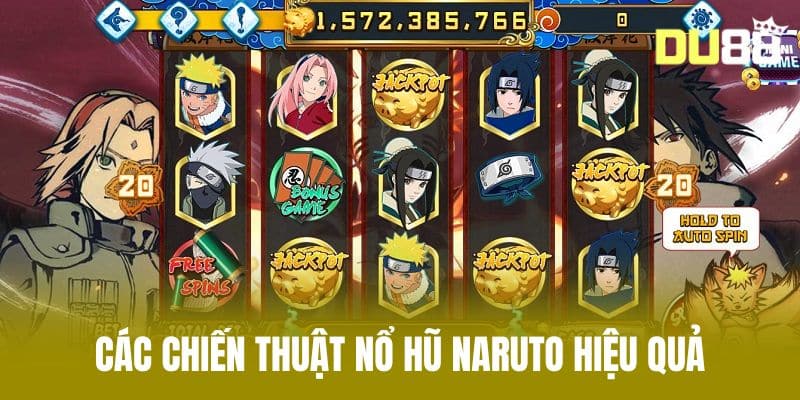 Các chiến thuật nổ hũ Naruto hiệu quả