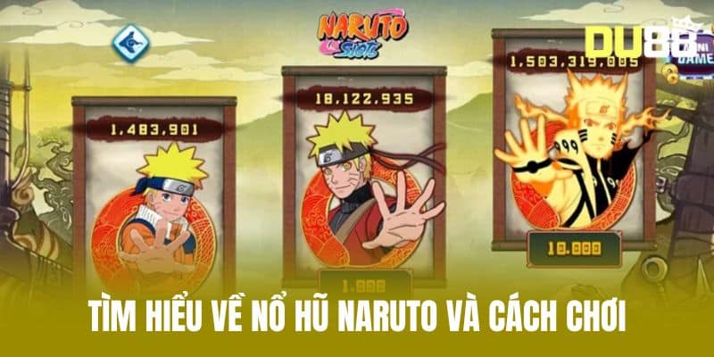 Tìm hiểu về nổ hũ Naruto và cách chơi