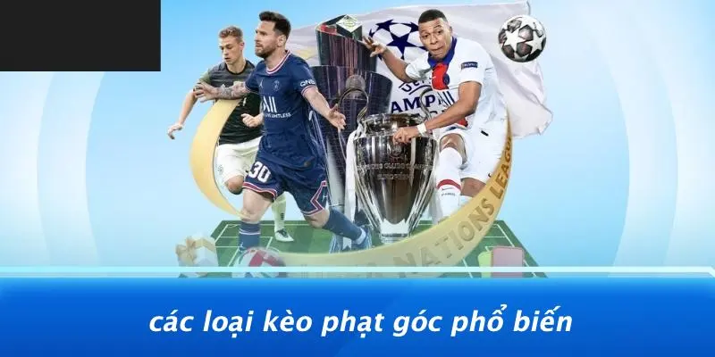 Các Loại Kèo Phạt Góc Phổ Biến