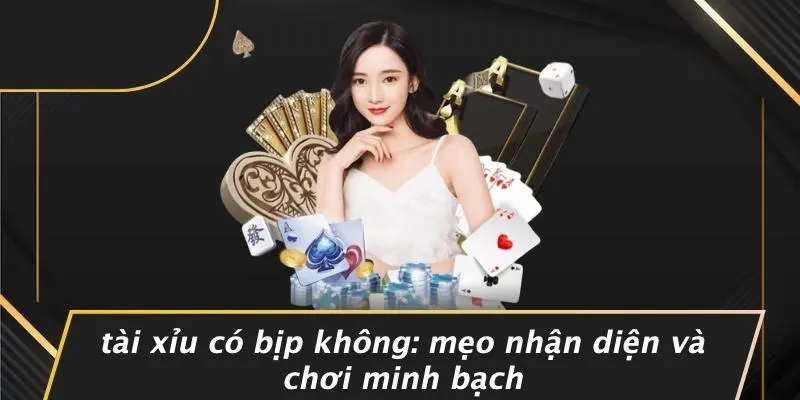 tài xỉu có bịp không
